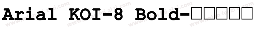 Arial KOI-8 Bold字体转换